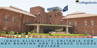IGNOU Revises Eligibility Criteria for MBA Banking and Finance Course; Check Details Here